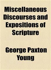 Miscellaneous Discourses and Expositions of Scripture,1154787931,9781154787931