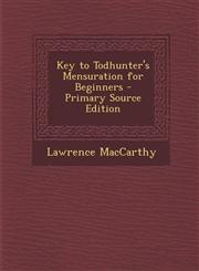 Key to Todhunter's Mensuration for Beginners - Primary Source Edition,129366426X,9781293664261