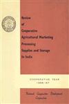 Review of Cooperative Agricultural Marketing Processing Supplies and Storage in India - Cooperative Year - 1966-67