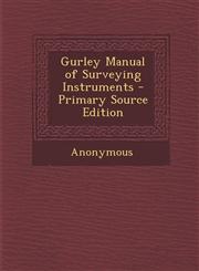 Gurley Manual of Surveying Instruments - Primary Source Edition,1295627558,9781295627554