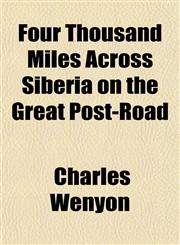 Four Thousand Miles Across Siberia on the Great Post-Road,1152539450,9781152539457