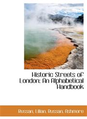 Historic Streets of London An Alphabetical Handbook,111076703X,9781110767038