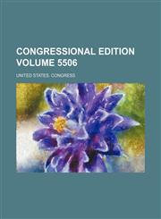 Congressional edition Volume 5506,1232182621,9781232182627
