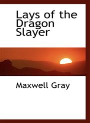 Lays of the Dragon Slayer,111729305X,9781117293059