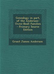 Genealogy in Part, of the Anderson-Owen-Beall Families - Primary Source Edition,1293516686,9781293516683