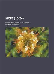Mois; Revue Historique Et Politique (13-24),1153483874,9781153483872