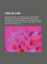1882 in Law Chinese Exclusion Act, Edmunds Act, List of United States Supreme Court cases, volume 106, May Laws, Devlin v. Smith,1156035724,9781156035726
