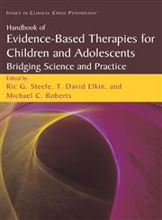 Handbook of Evidence-Based Therapies for Children and Adolescents Bridging Science and Practice,0387736905,9780387736907