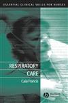 Respiratory Care Essential Clinical Skills for Nurses,1405117176,9781405117173