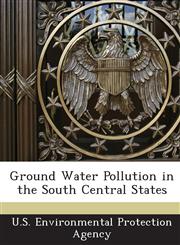 Ground Water Pollution in the South Central States,1243711639,9781243711632