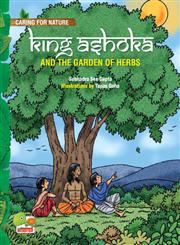 Caring for Nature King Ashoka and the Garden of Herbs,8179934470,9788179934470