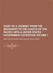 Diary of a Journey from the Mississippi to the Coasts of the Pacific with a United States Government Expedition Volume 1,1230226184,9781230226187