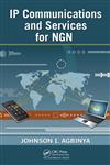 IP Communications and Services for NGN,1420070908,9781420070903