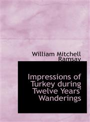 Impressions of Turkey during Twelve Years' Wanderings,1116149680,9781116149685