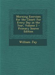 Morning Exercises for the Closet For Every Day in the Year, Volume 2 - Primary Source Edition,1295311739,9781295311736