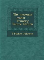 Moccasin Maker,1289844550,9781289844554