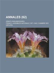 Annales; Debats Parlementaires (62 ),1154808440,9781154808445