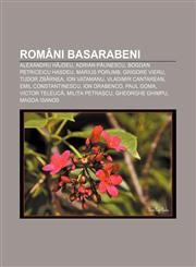 Români basarabeni Alexandru Hâjdeu, Adrian Păunescu, Bogdan Petriceicu Hasdeu, Marius Porumb, Grigore Vieru, Tudor Zbârnea, Ion Vatamanu,1232229970,9781232229971