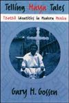 Telling Maya Tales Tzotzil Identities in Modern Mexico,0415914671,9780415914673
