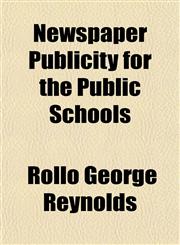 Newspaper Publicity for the Public Schools,1151754455,9781151754455