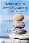 Implementing the Project Management Balanced Scorecard,1439827184,9781439827185