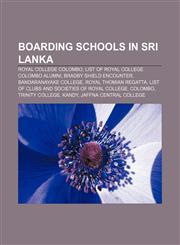 Boarding schools in Sri Lanka Royal College Colombo, List of Royal College Colombo alumni, Bradby Shield Encounter, Bandaranayake College,1156039290,9781156039298