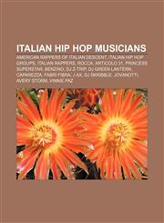 Italian hip hop musicians American rappers of Italian descent, Italian hip hop groups, Italian rappers, Rocca, Articolo 31, Princess Superstar,1157327583,9781157327585