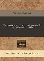 Madagascar with other poems. By W. Davenant. (1638),1240171889,9781240171880