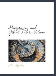 Musgrave, and Other Tales, Volume I,1103068482,9781103068487