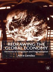 Redrawing the Global Economy Elements of Integration and Fragmentation,0333802403,9780333802403