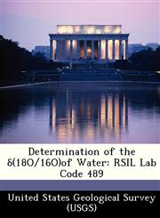 Determination of the δ(18O/16O)of Water RSIL Lab Code 489,124918097X,9781249180975