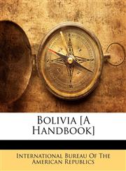 Bolivia [A Handbook],114301605X,9781143016059