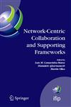 Network-Centric Collaboration and Supporting Frameworks IFIP TC 5 WG 5.5, Seventh IFIP Working Conference on Virtual Enterprises, 25-27 September 2006, Helsinki, Finland,0387382666,9780387382661