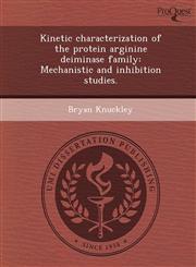 Kinetic characterization of the protein arginine deiminase family Mechanistic and inhibition studies.,1243686103,9781243686107