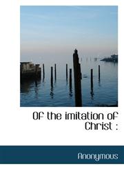 Of the Imitation of Christ,1117209369,9781117209364