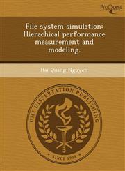 File system simulation Hierachical performance measurement and modeling.,1249051142,9781249051145