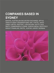 Companies based in Sydney Qantas, Australian Securities Exchange, Optus, UNSW Student Organisations: Arc, Foxtel, David Jones Limited, Westpac,1156427509,9781156427507