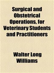 Surgical and Obstetrical Operations, for Veterinary Students and Practitioners,1154903583,9781154903584