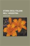 Storia Degli Italiani Nell' Argentina,1234438844,9781234438845