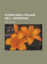 Storia Degli Italiani Nell' Argentina,1234438844,9781234438845