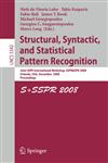 Structural, Syntactic, and Statistical Pattern Recognition Joint IAPR International Workshop, SSPR & SPR 2008, Orlando, USA, December 4-6, 2008. Proceedings,3540896880,9783540896883