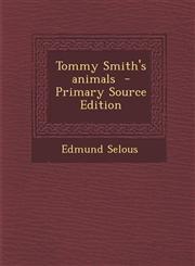 Tommy Smith's Animals - Primary Source Edition,1287835937,9781287835936