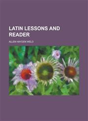 Latin lessons and reader,1230173587,9781230173580