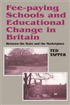 Fee-Paying Schools and Educational Change in Britain Between the State and the Marketplace,0713040300,9780713040302