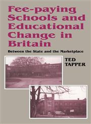 Fee-Paying Schools and Educational Change in Britain Between the State and the Marketplace,0713040300,9780713040302