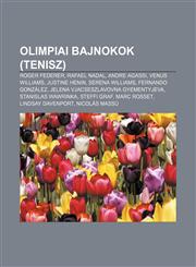 Olimpiai Bajnokok (Tenisz) Roger Federer, Rafael Nadal, Andre Agassi, Venus Williams, Justine Henin, Serena Williams, Fernando Gonzalez,1232892327,9781232892328