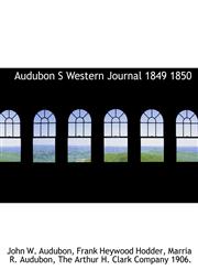 Audubon S Western Journal 1849 1850,1140183273,9781140183273
