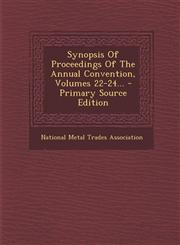 Synopsis Of Proceedings Of The Annual Convention, Volumes 22-24... - Primary Source Edition,129419559X,9781294195597