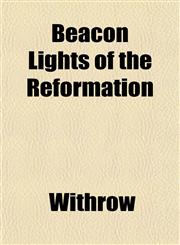 Beacon Lights of the Reformation,115191150X,9781151911506