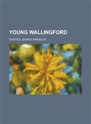 Young Wallingford,115365363X,9781153653633